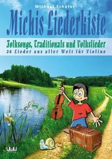Michis Liederkiste: Folksongs, Traditionals und Volkslieder für Violine