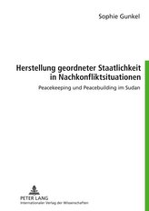 Herstellung geordneter Staatlichkeit in Nachkonfliktsituationen
