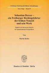 Sebastian Derrer - ein Freiburger Rechtsgelehrter der frühen Neuzeit und sein Werk