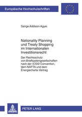 Nationality Planning und Treaty Shopping im Internationalen Investitionsrecht