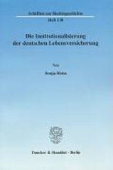 Die Institutionalisierung der deutschen Lebensversicherung