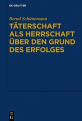 Gesammelte Werke 02: Täterschaft als Herrschaft über den Grund des Erfolges