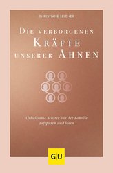 Die verborgenen Kräfte unserer Ahnen