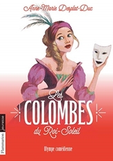  Les colombes du Roi Soleil 9/Olympe comedienne