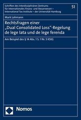 Rechtsfragen einer Dual Consolidated Loss-Regelung de lege lata und de lege ferenda