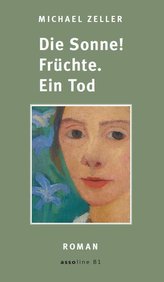 Die Sonne! Früchte. Ein Tod