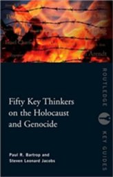  Fifty Key Thinkers on the Holocaust and Genocide