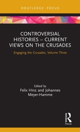  Controversial Histories - Current Views on the Crusades