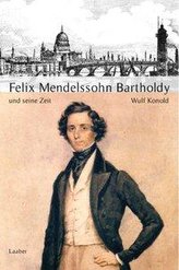 Große Komponisten und ihre Zeit. Felix Mendelssohn Bartholdy und seine Zeit