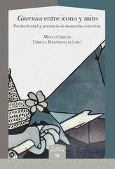 Guernica entre ícono y mito. Productividad y presencia de memorias colectivas