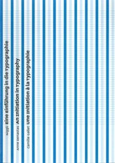 Eine Einführung in die Typografie. Une Initiation à la Typographie. An Introduction to Typography