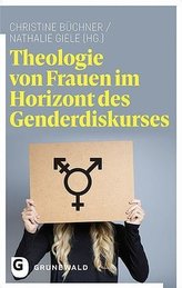 Theologie von Frauen im Horizont des Genderdiskurses