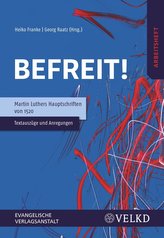 Befreit! Martin Luthers Hauptschriften von 1520