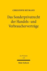 Das Sonderprivatrecht der Handels- und Verbraucherverträge