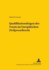 Qualifikationsfragen des Trust im Europäischen Zivilprozeßrecht