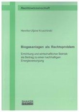 Biogasanlagen als Rechtsproblem
