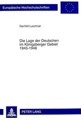 Die Lage der Deutschen im Königsberger Gebiet 1945-1948