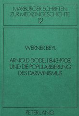 Arnold Dodel (1843-1908) und die Popularisierung des Darwinismus