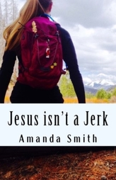  JESUS ISNT A JERK