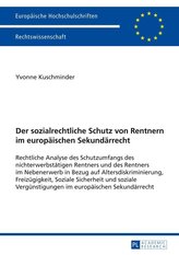 Der sozialrechtliche Schutz von Rentnern im europäischen Sekundärrecht