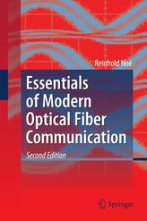 Essentials of Modern Optical Fiber Communication