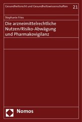 Die arzneimittelrechtliche Nutzen/Risiko-Abwägung und Pharmakovigilanz