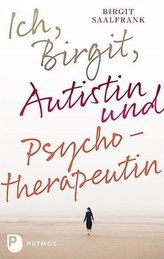 Ich, Birgit, Autistin und Psychotherapeutin