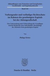 Vorbeugender und vorläufiger Rechtsschutz im Rahmen des genehmigten Kapitals bei der Aktiengesellschaft