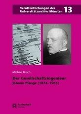 Der Gesellschaftsingenieur Johann Plenge (1874-1963)