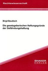 Die gesetzgeberischen Haftungsgründe der Gefährdungshaftung