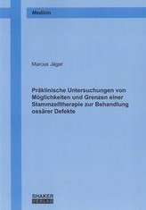 Präklinische Untersuchungen von Möglichkeiten und Grenzen einer Stammzelltherapie zur Behandlung ossärer Defekte