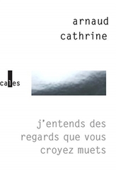  J\'entends des regards que vous croyez muets