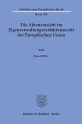 Die Akteneinsicht im Eigenverwaltungsverfahrensrecht der Europäischen Union.
