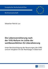 Die Lebensversicherung nach der VVG-Reform im Lichte der wettbewerblichen EU-Liberalisierung