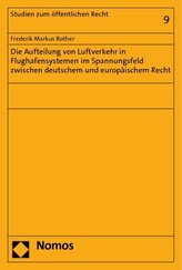 Die Aufteilung von Luftverkehr in Flughafensystemen im Spannungsfeld zwischen deutschem und europäischem Recht