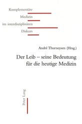 Der Leib - seine Bedeutung für die heutige Medizin