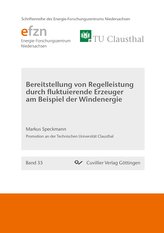 Bereitstellung von Regelleistung durch fluktuierende Erzeuger am Beispiel der Windenergie