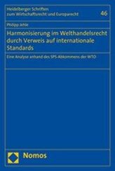 Harmonisierung im Welthandelsrecht durch Verweis auf internationale Standards