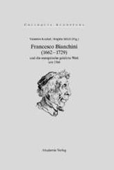 Francesco Bianchini (1662 - 1729) und die europäische gelehrte Welt um 1700
