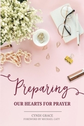  PREPARING OUR HEARTS FOR PRAYER