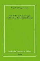 Karl Rahners Christologie und heutige Fundamentalmoral