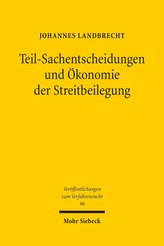 Teil-Sachentscheidungen und Ökonomie der Streitbeilegung