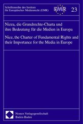 Nizza, die Grundrechte-Charta und ihre Bedeutung für die Medien in Europa - Nice, the Charter of Fundamental Rights and their Im