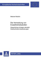 Die Vermeidung von Ersatzfreiheitsstrafen - wesentliches Anliegen aktueller Strafrechtsreformbestrebungen