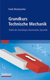 Grundkurs Technische Mechanik