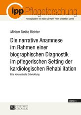 Die narrative Anamnese im Rahmen einer biographischen Diagnostik im pflegerischen Setting der kardiologischen Rehabilitation