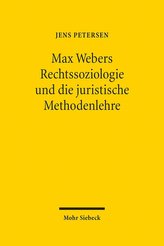 Max Webers Rechtssoziologie und die juristische Methodenlehre