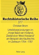 Urteilsbegründungen im «Hoge Raad van Holland, Zeeland en West-Friesland» am Beispiel des Kaufrechts im Zeitraum 1704-1787