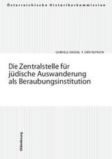 Die Zentralstelle für jüdische Auswanderung als Beraubungsinstitution