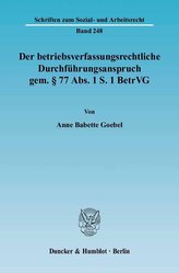 Der betriebsverfassungsrechtliche Durchführungsanspruch gem. § 77 Abs. 1 S. 1 BetrVG
